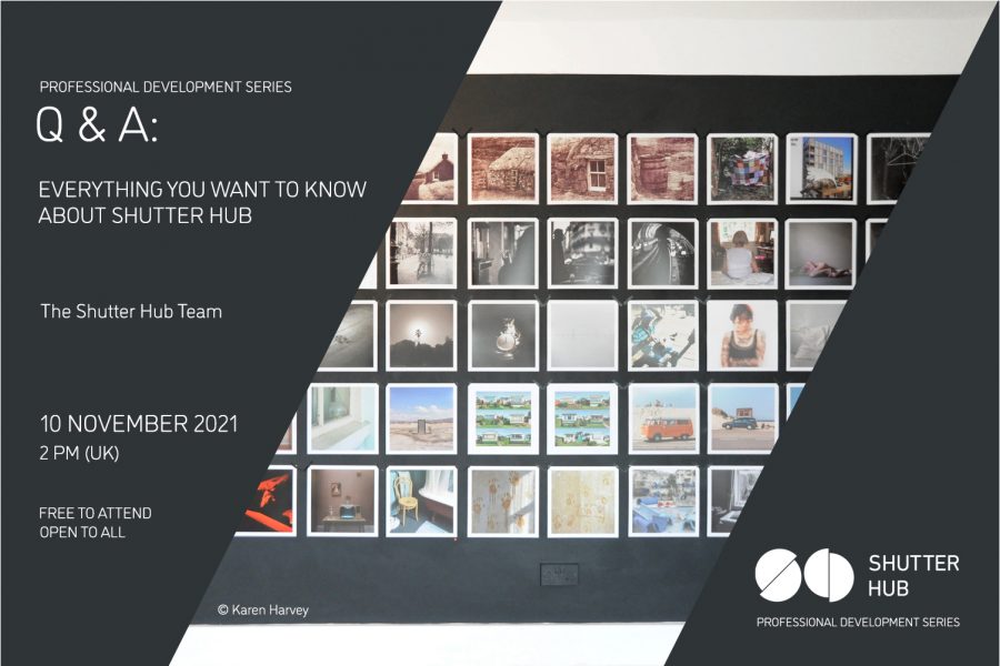 Graphic with the words 'Professional Development Series, Q&A: EVERYTHING YOU WANT TO KNOW ABOUT SHUTTER HUB, The Shutter Hub Team, 10 November 2021, 2pm (UK), Free to attend, open to all' photograph of square prints on a black wall, is shown, with '© Karen Harvey' below, and the Shutter Hub logo is at the bottom right with 'Professional Development Series' written below.