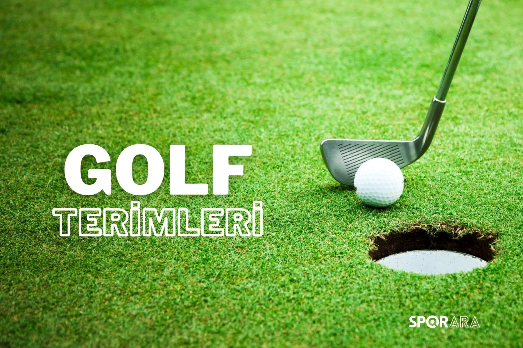 Golf Sporunun Teknik Terimleri ve Anlamları