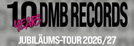 10 years DMB RECORDS - Jubiläumstour 2026 /2027