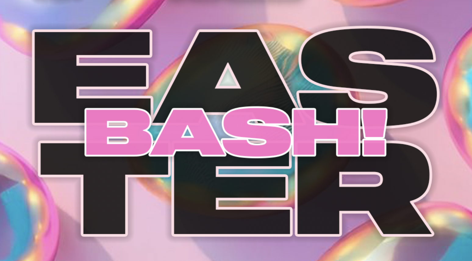 Easter Bash!