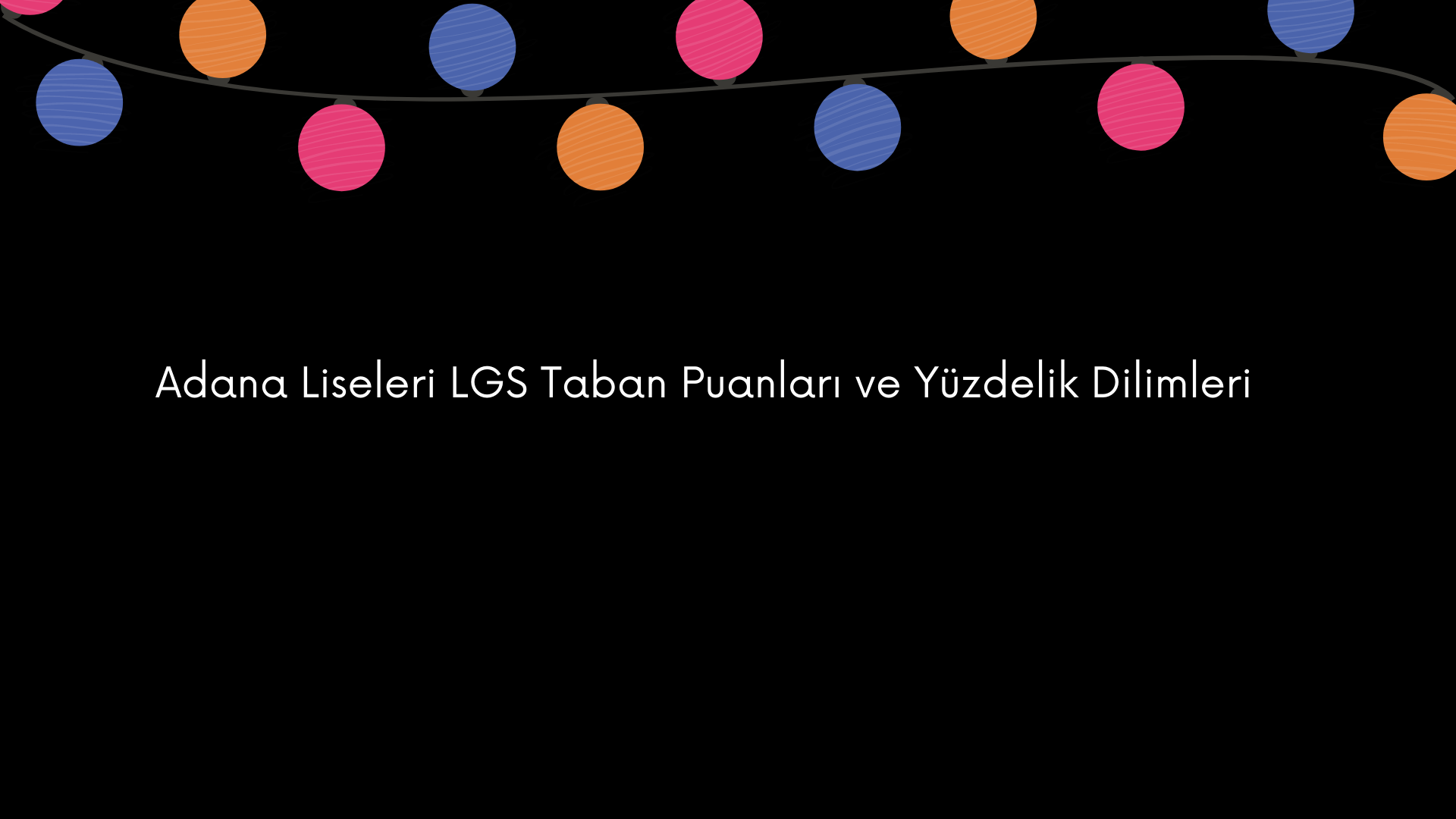 Adana Liseleri Taban Puanları ve Yüzdelik Dilimleri LGS-MEB 2022