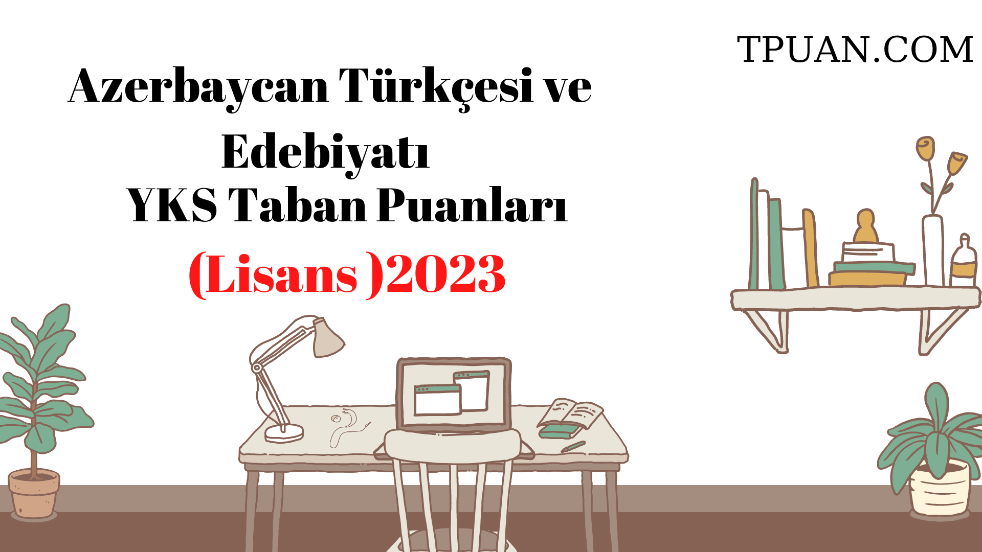  Azerbaycan Türkçesi ve Edebiyatı Bölümü YKS Taban Puanları (4 Yıllık) 2023