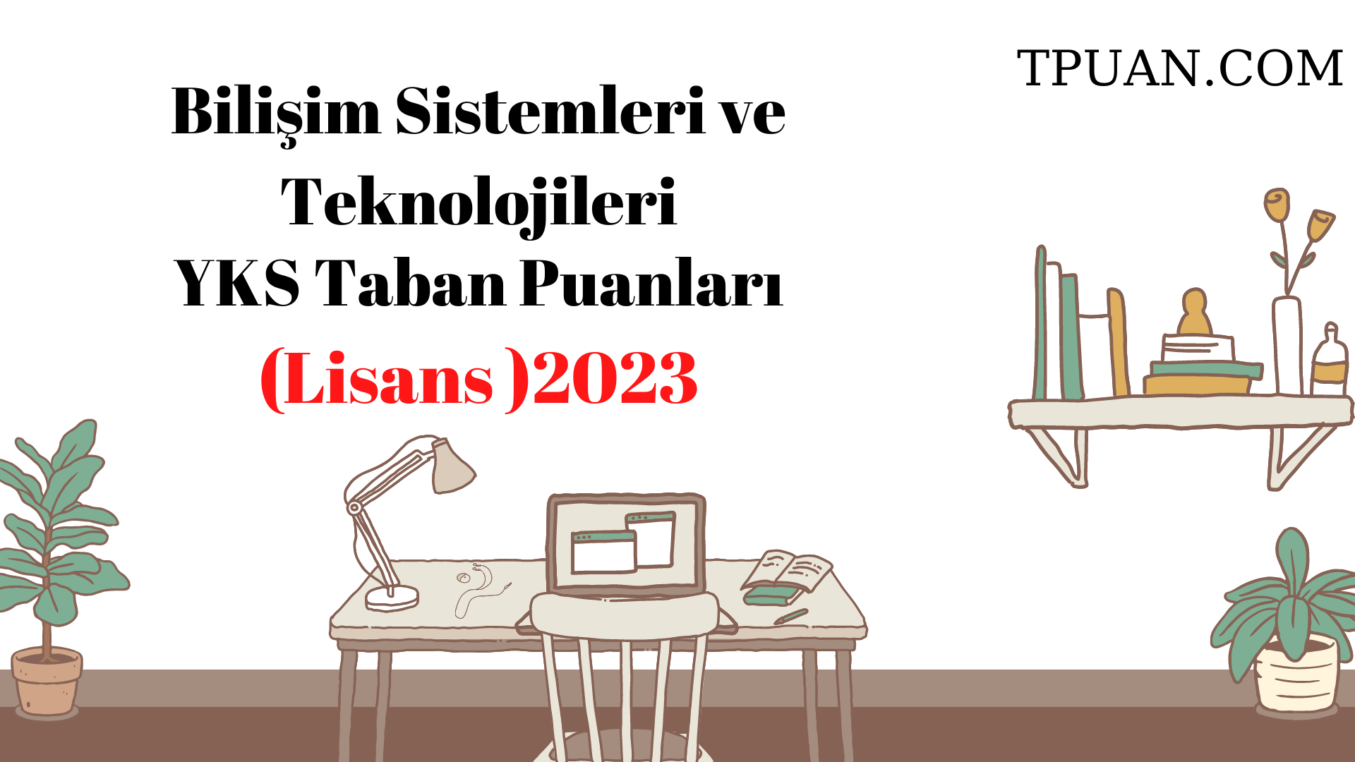  Bilişim Sistemleri ve Teknolojileri Bölümü YKS Taban Puanları (4 Yıllık) 2023