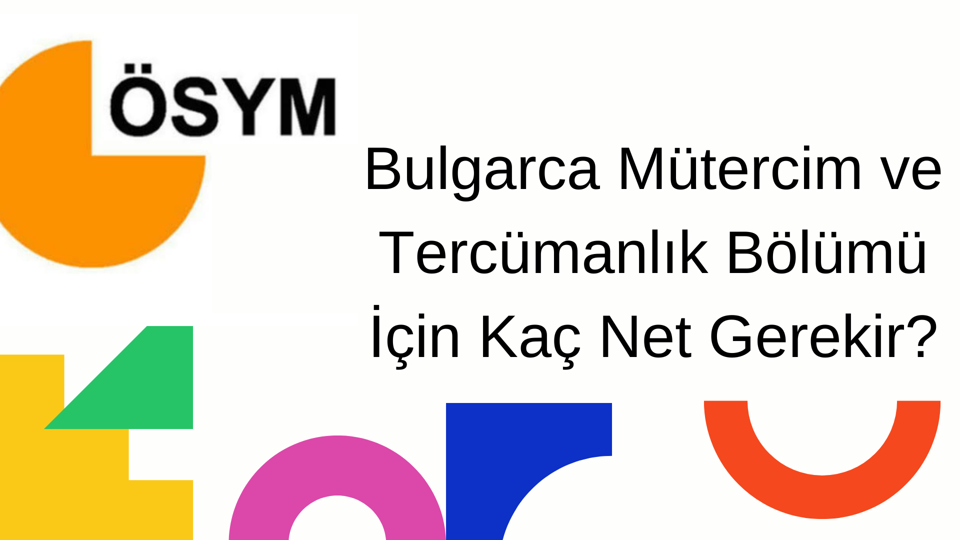 Bulgarca Mütercim ve Tercümanlık (DİL) Bölümü İçin Kaç Net Gerekir 2023