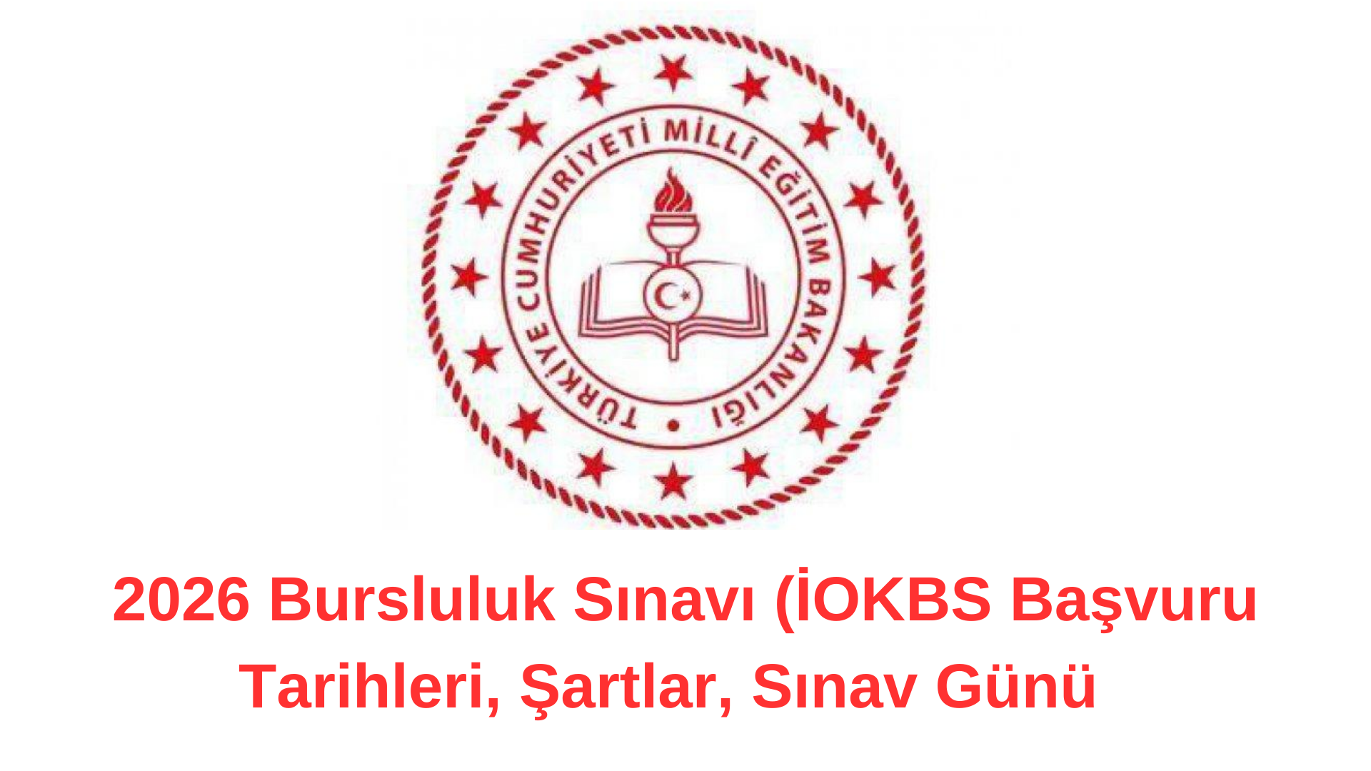 2026 Bursluluk Sınavı Başvuruları Başladı! Kimler Başvurabilir, Başvuru Şartları Nelerdir?