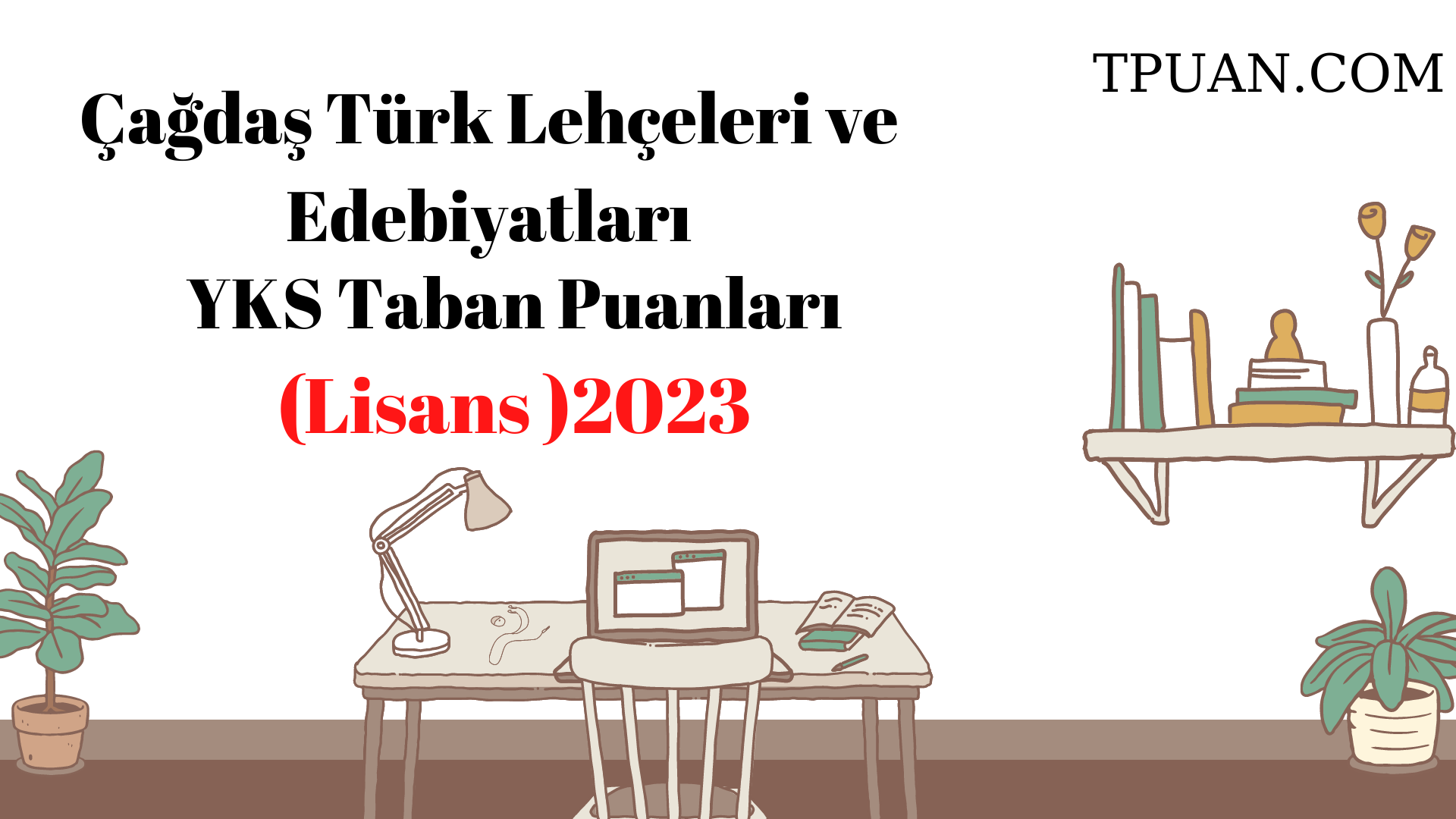  Çağdaş Türk Lehçeleri ve Edebiyatları Bölümü YKS Taban Puanları (4 Yıllık) 2023