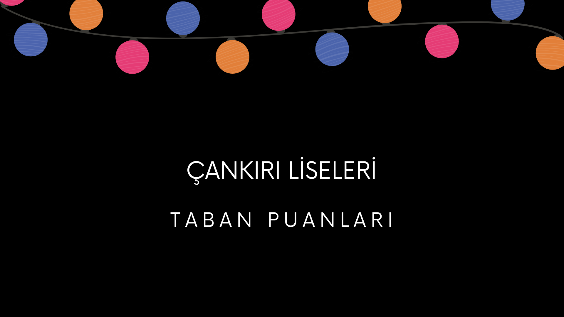 Çankırı Liseleri Taban Puanları 2022