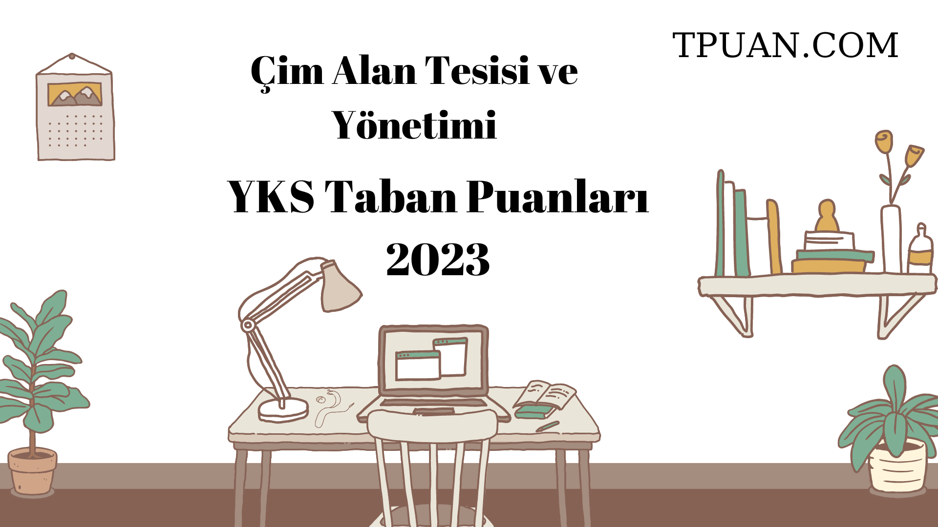  Çim Alan Tesisi ve Yönetimi YKS Taban Puanları 2023