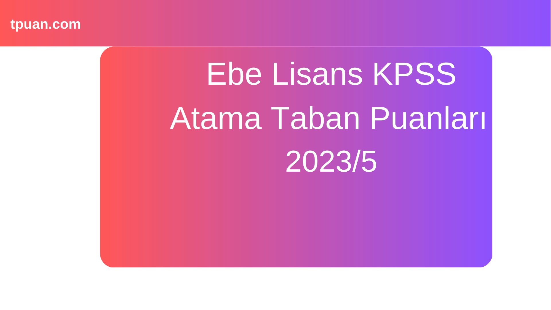 Ebe KPSS Atama Taban Puanları Nisan-2023