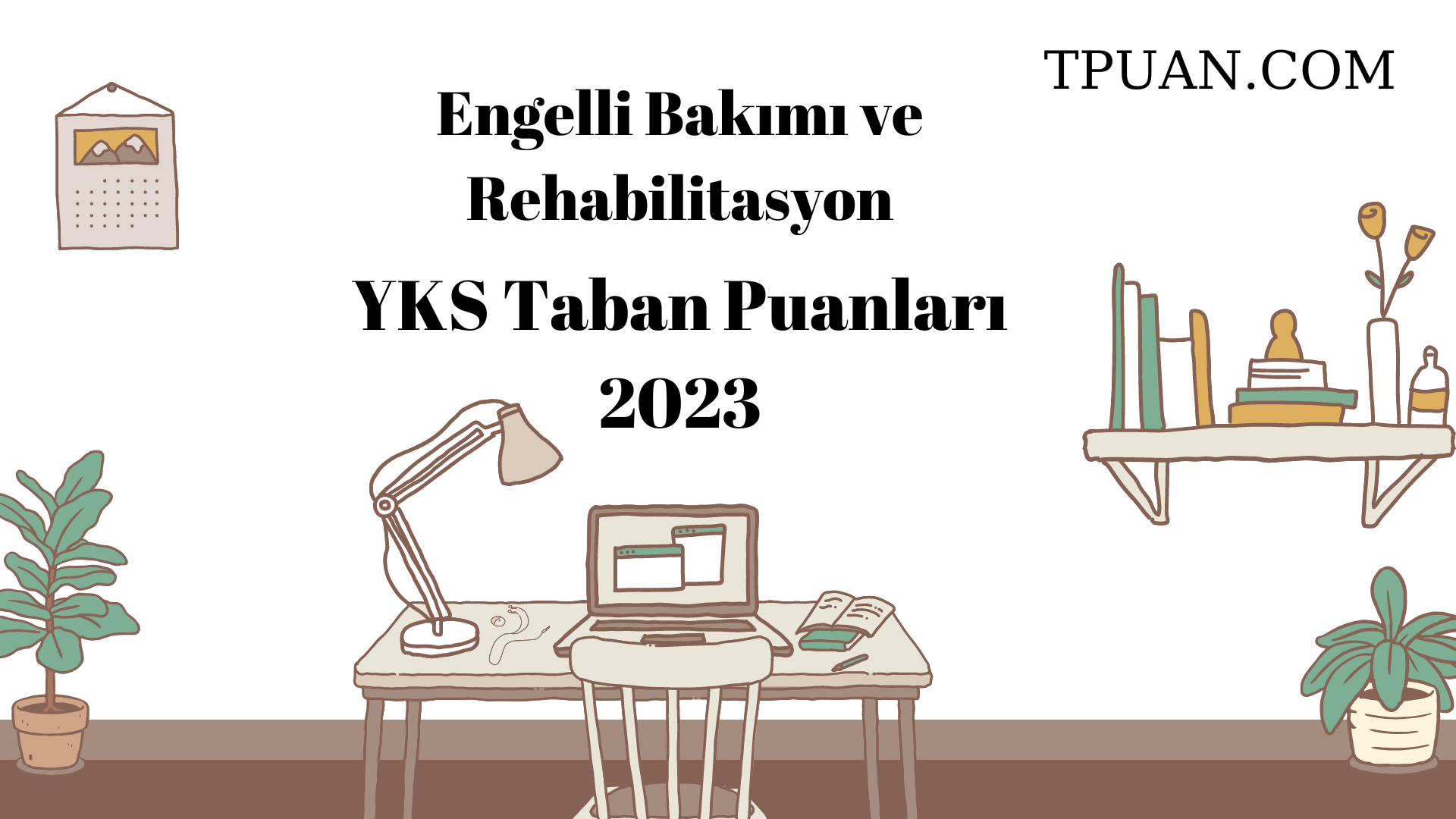  Engelli Bakımı ve Rehabilitasyon YKS Taban Puanları 2023