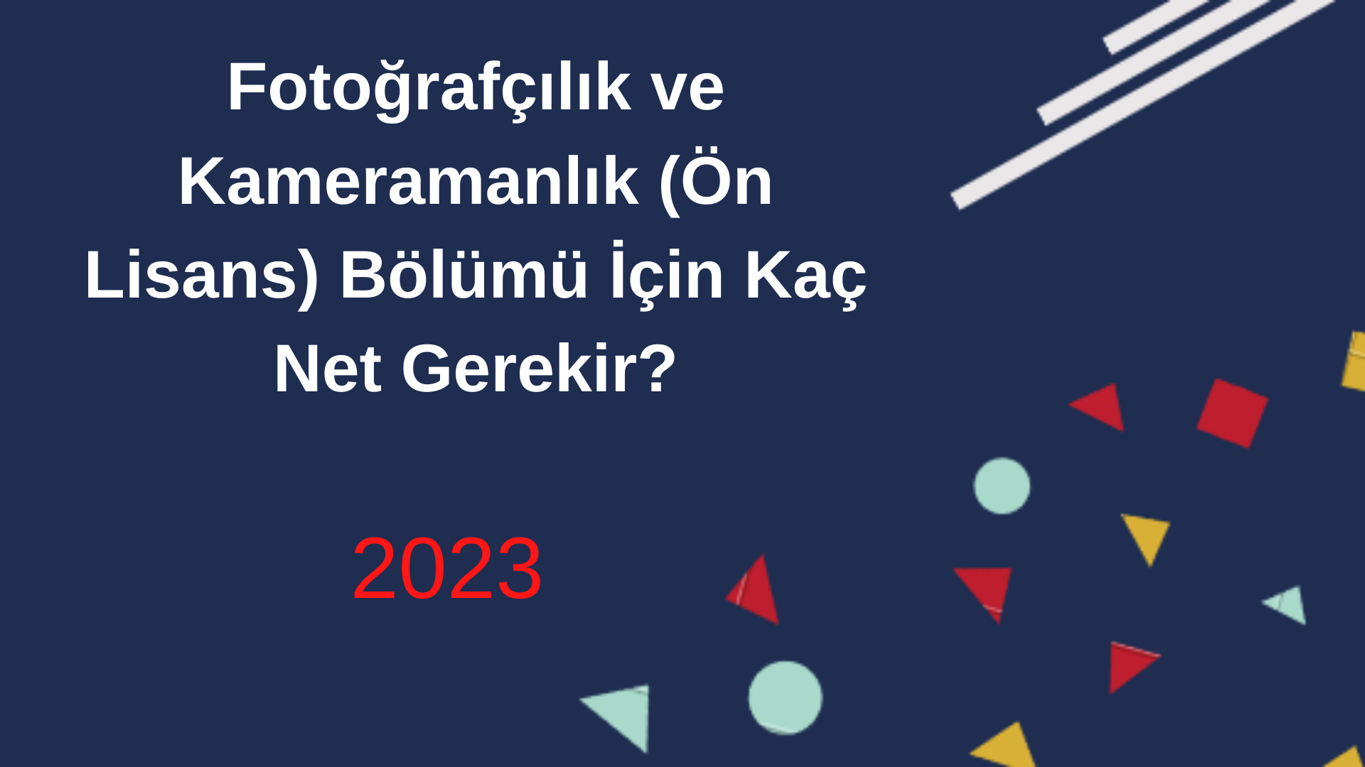  Fotoğrafçılık ve Kameramanlık Bölümü İçin Kaç Net Gerekir 2023