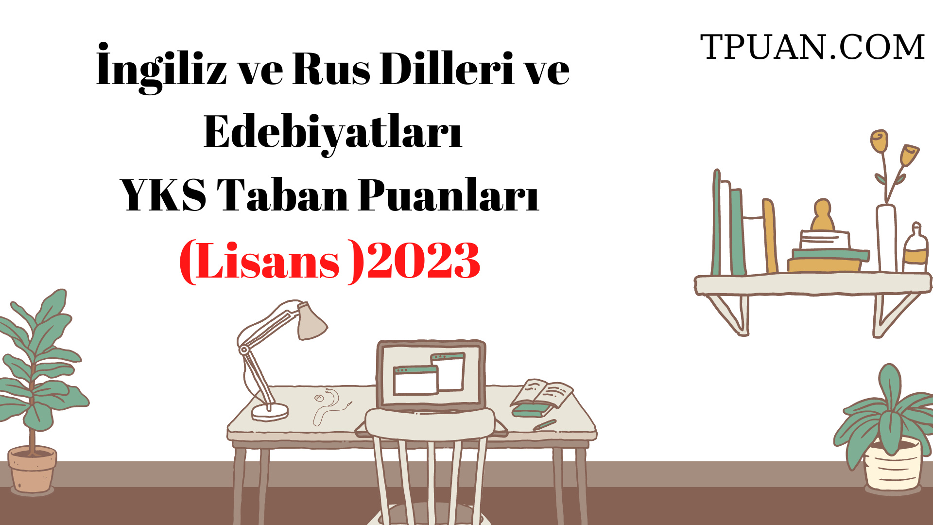  İngiliz ve Rus Dilleri ve Edebiyatları Bölümü YKS Taban Puanları (4 Yıllık) 2023