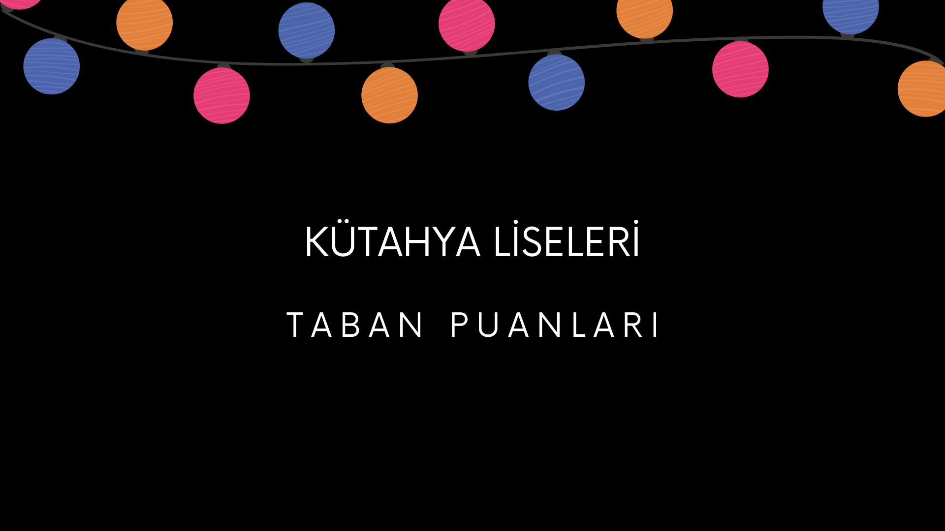 Kütahya Liseleri Taban Puanları 2022