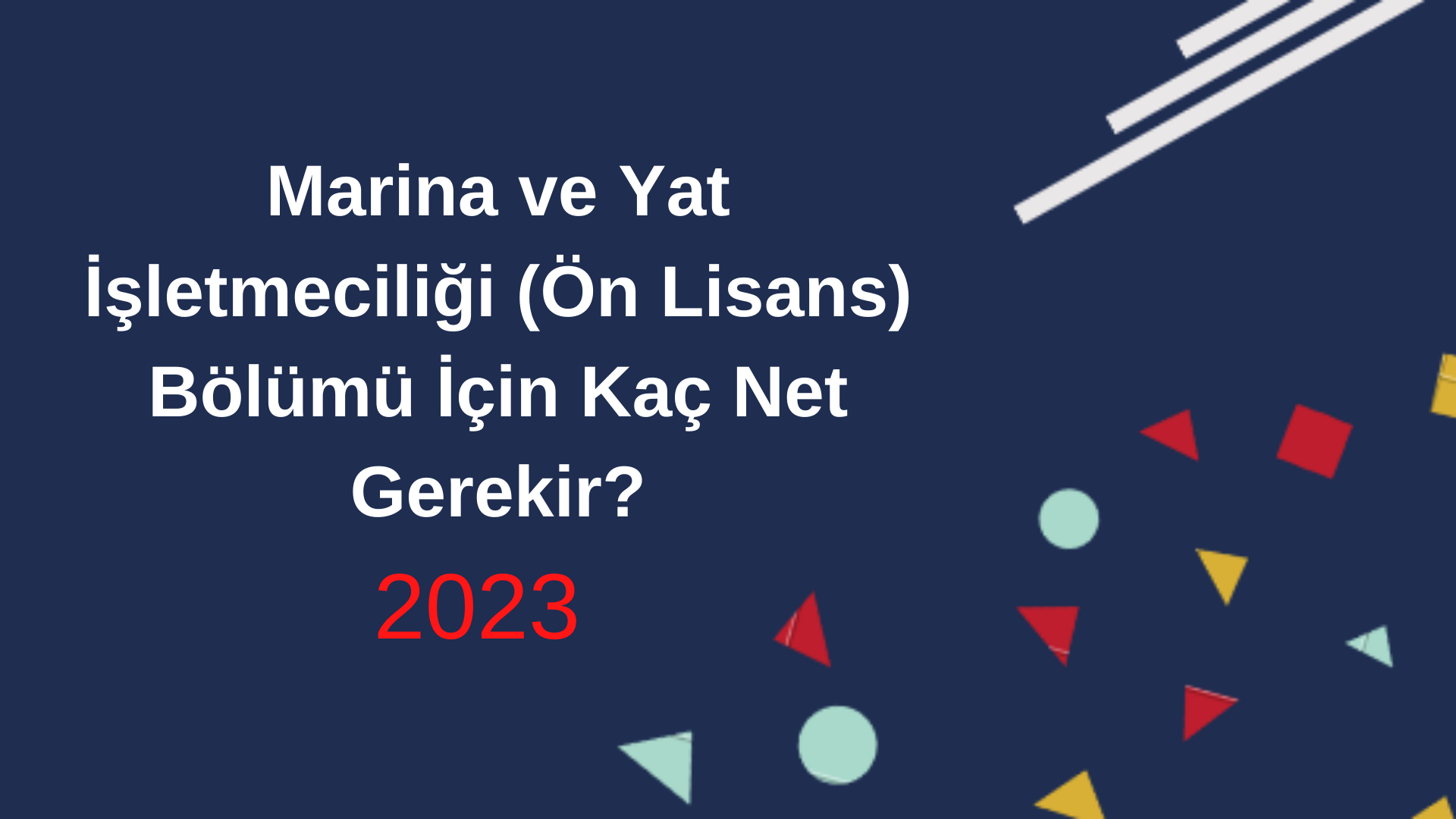  Marina ve Yat İşletmeciliği Bölümü İçin Kaç Net Gerekir 2023