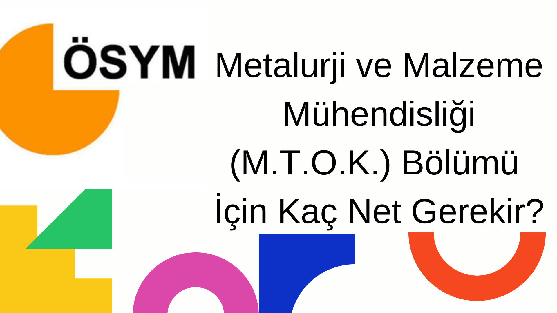  Metalurji ve Malzeme Mühendisliği (M.T.O.K.) (SAY) Bölümü İçin Kaç Net Gerekir 2023