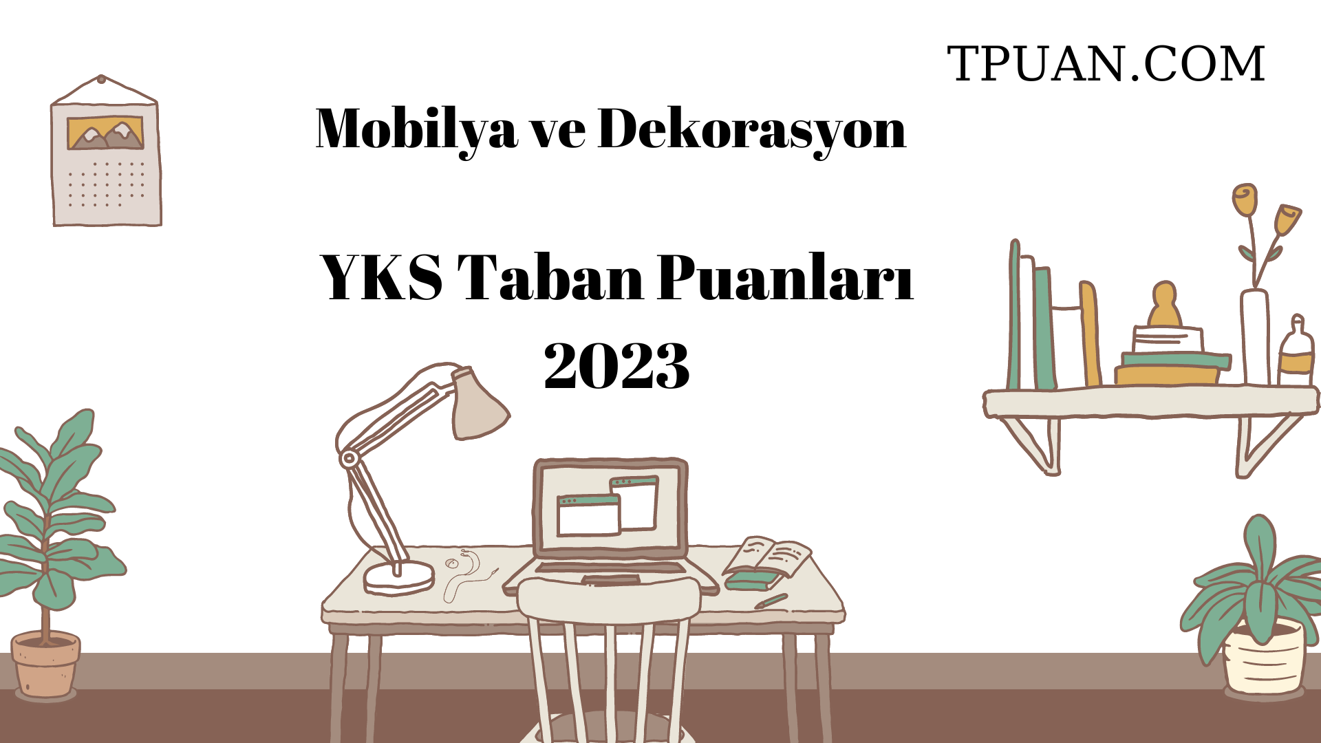  Mobilya ve Dekorasyon YKS Taban Puanları 2023