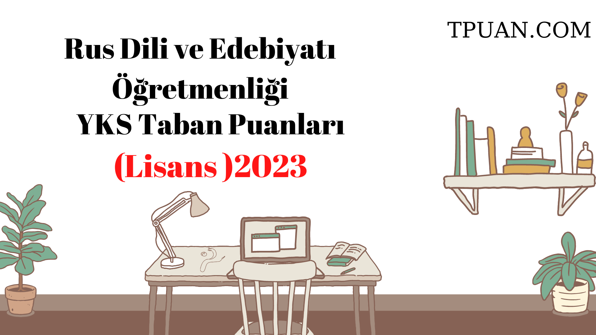  Rus Dili ve Edebiyatı Öğretmenliği Bölümü YKS Taban Puanları (4 Yıllık) 2023