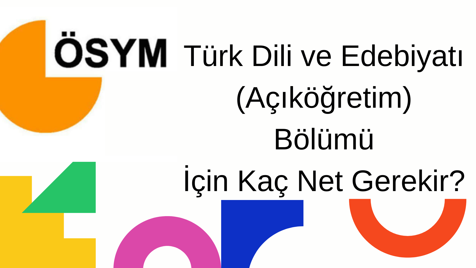  Türk Dili ve Edebiyatı (Açıköğretim) (SÖZ) Bölümü İçin Kaç Net Gerekir 2023