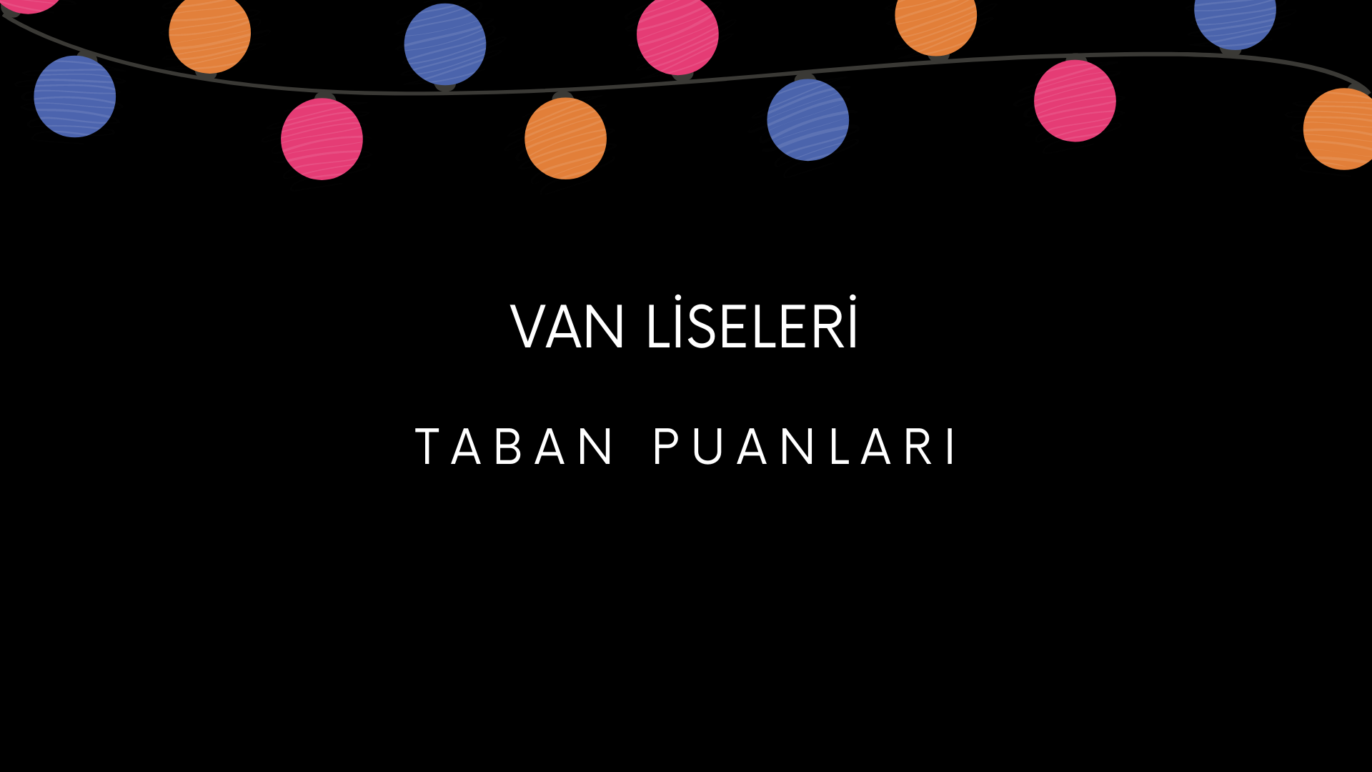 Van Liseleri Taban Puanları 2022