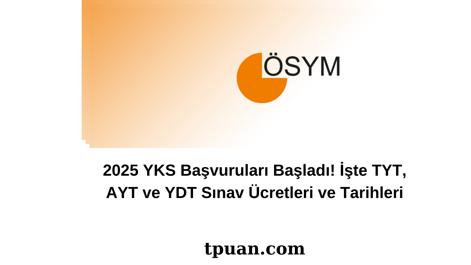 2025 YKS Başvuruları Başladı! TYT, AYT, YDT Sınav Tarihleri ve Ücretleri