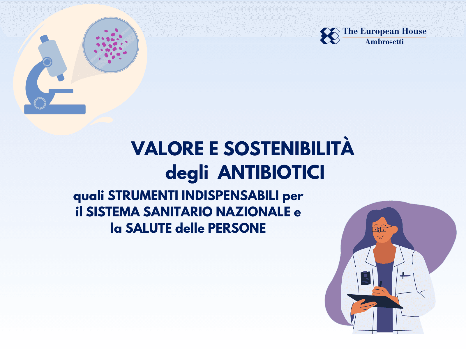 Valore e sostenibilità degli antibiotici quali strumenti indispensabili per il sistema sanitario e la salute delle persone 
