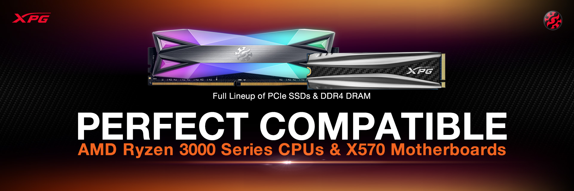 סידרת הכונני SSD ו4DDR RAM תואמים לסידרת מעבדי רייזן 3000 ולוחות אם מסידרת X570