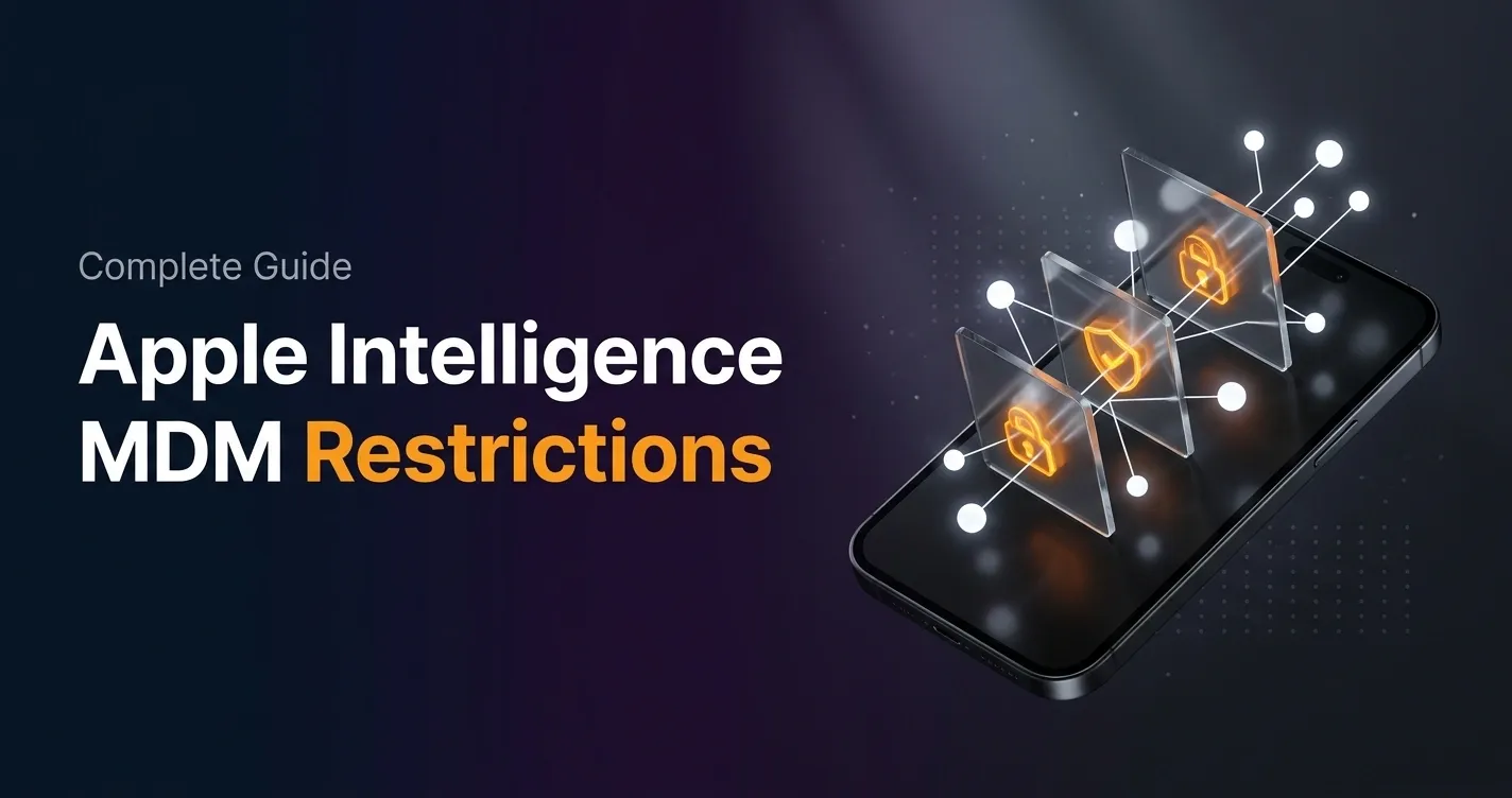 Apple Intelligence MDM Restrictions: What IT Can Block