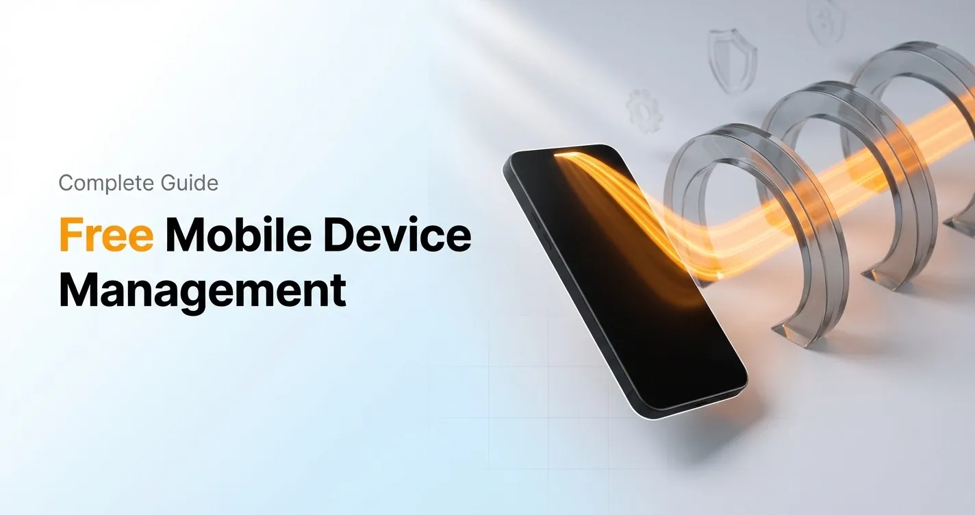 Free Mobile Device Management: What IT Admins Need to Know