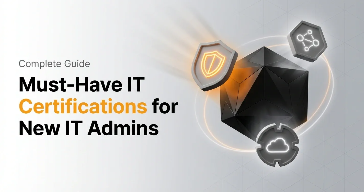 Must-Have IT Certifications for IT Admins
