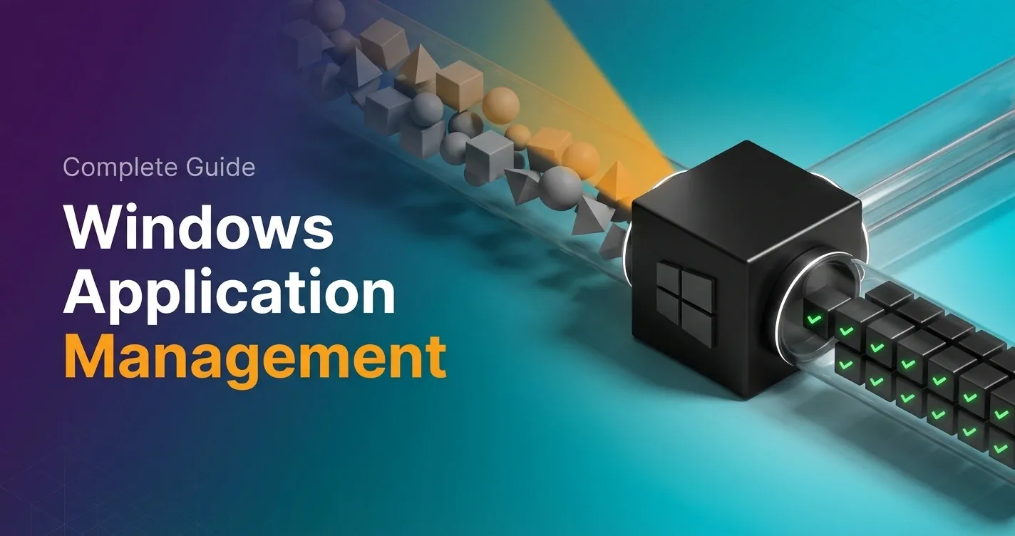 Windows Application Management: Tools & Best Practices