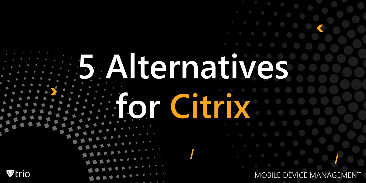 Best 5 Citrix Endpoint Management Alternatives for SMBs