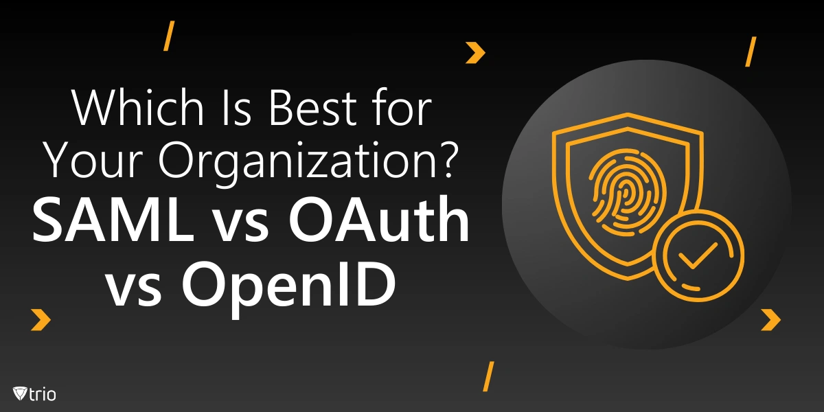 Which Is Best for Your Organization? SAML vs OAuth vs OpenID