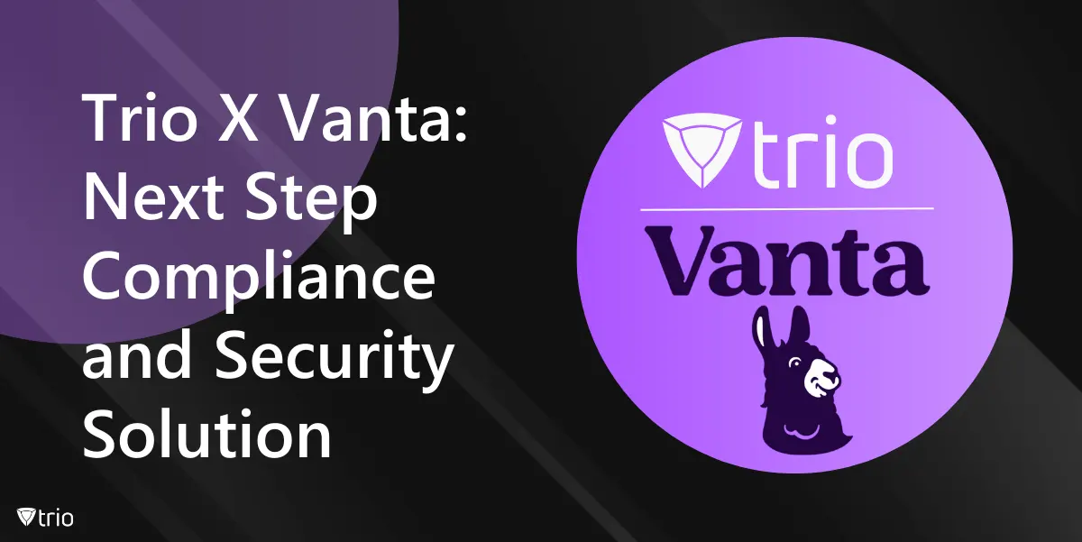 Trio X Vanta: Compliance und Sicherheit auf dem nächsten Level