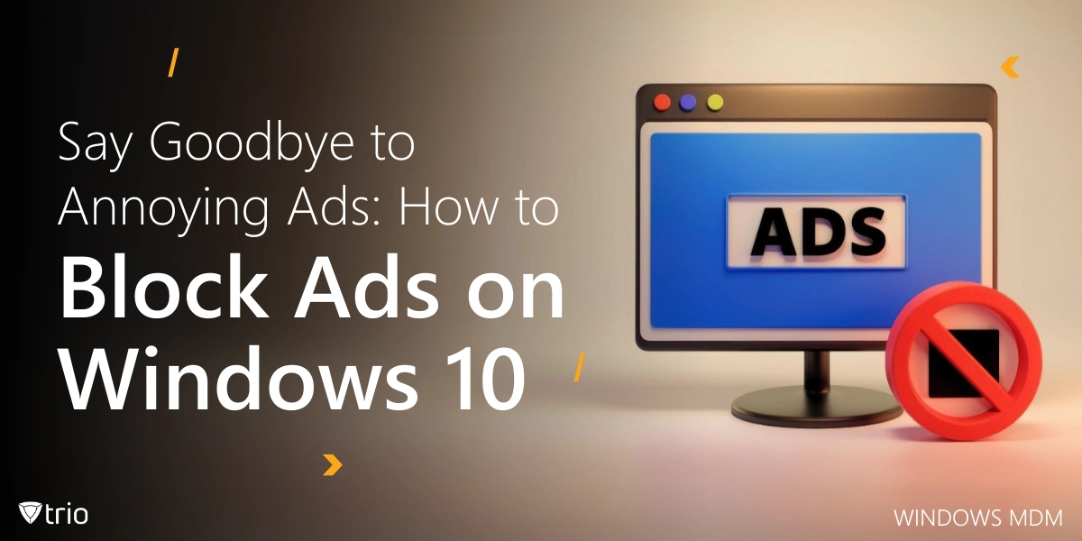 8 Methoden für IT-Admins: Werbung auf verwalteten Windows 10 Geräten blockieren