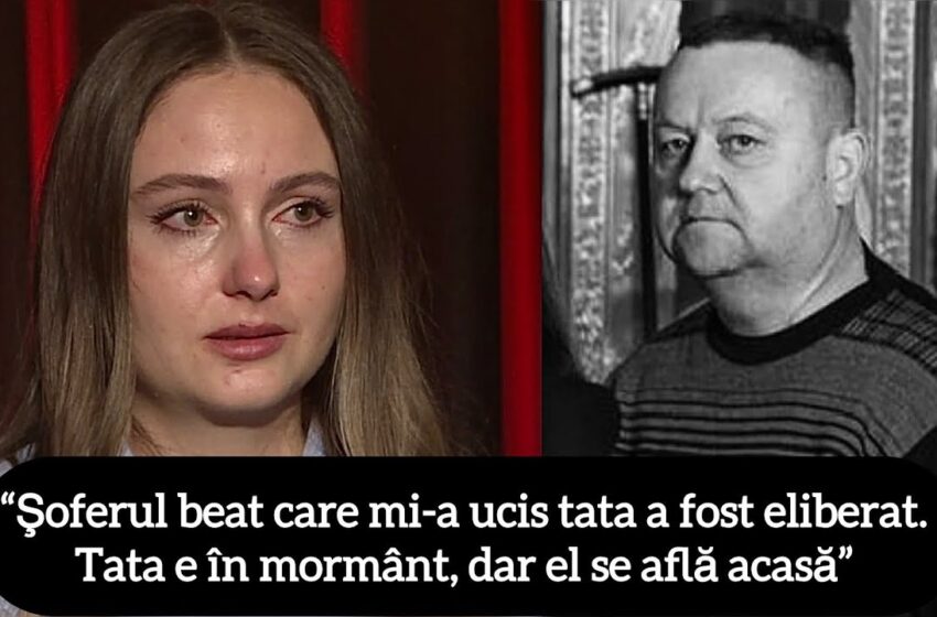  (VIDEO) „Măi, tu îți dai seama că ai omorât un om?”: Strigătul de disperare al unei fiice după ce tatăl ei a fost ucis de un șofer beat, iar vinovatul este la libertate