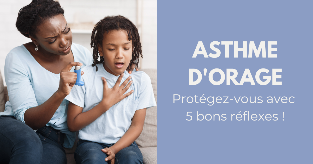 Qu’est-ce que l’asthme d’orage ?