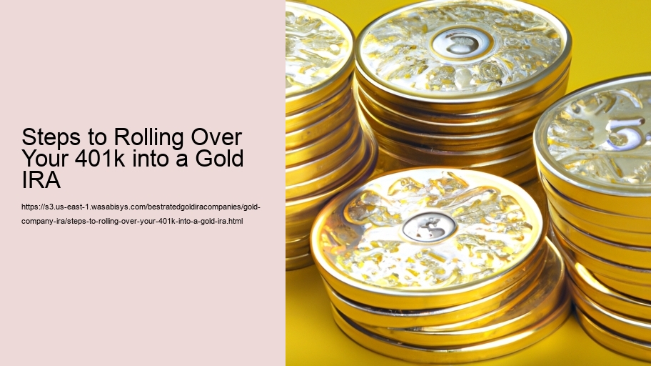 Steps to Rolling Over Your 401k into a Gold IRA