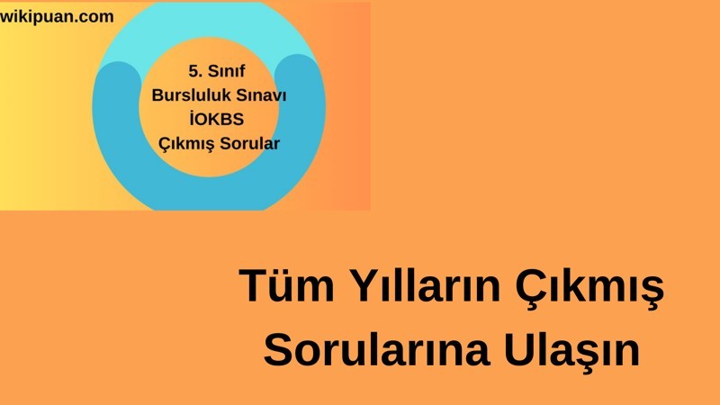 5. Sınıfı Bursluluk Sınavı İOKBS  Çıkmış Soruları: Başarınızı Artırmak İçin Pratik Yapın