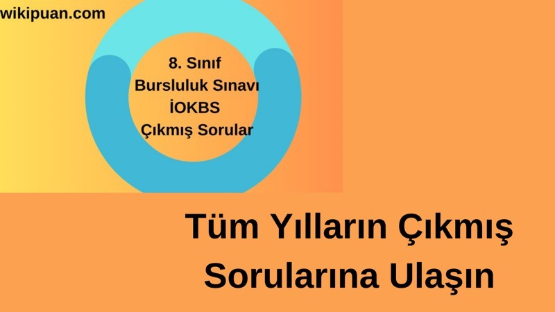 8 Sınıfı Bursluluk Sınavı İOKBS Çıkmış Soruları: Başarınızı Artırmak İçin Pratik Yapın