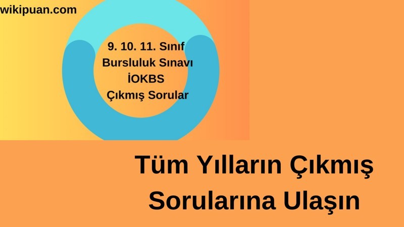 9. 10. 11. Sınıfı Bursluluk Sınavı İOKBS Çıkmış Soruları: Başarınızı Artırmak İçin Pratik Yapın