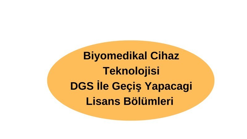Biyomedikal Cihaz Teknolojisi DGS İle Geçiş Bölümleri