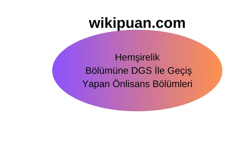 Hemşirelik Programına DGS ile Geçiş Yapan Bölümler