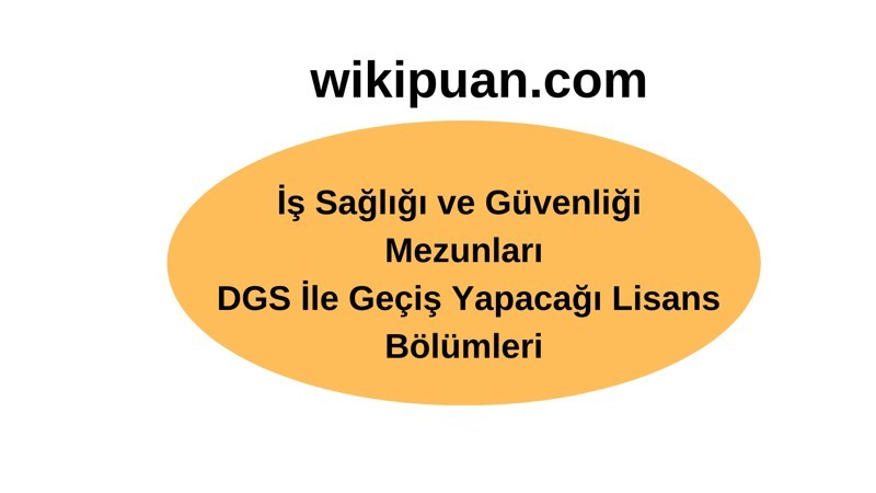 İş Sağlığı ve Güvenliği Önlisans Mezunları DGS İle Hangi Bölümlere Geçiş Yapabilir?