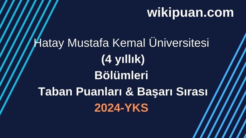 YKS-2024 | Hatay Mustafa Kemal Üniversitesi  Taban Puanları & Başarı Sırası