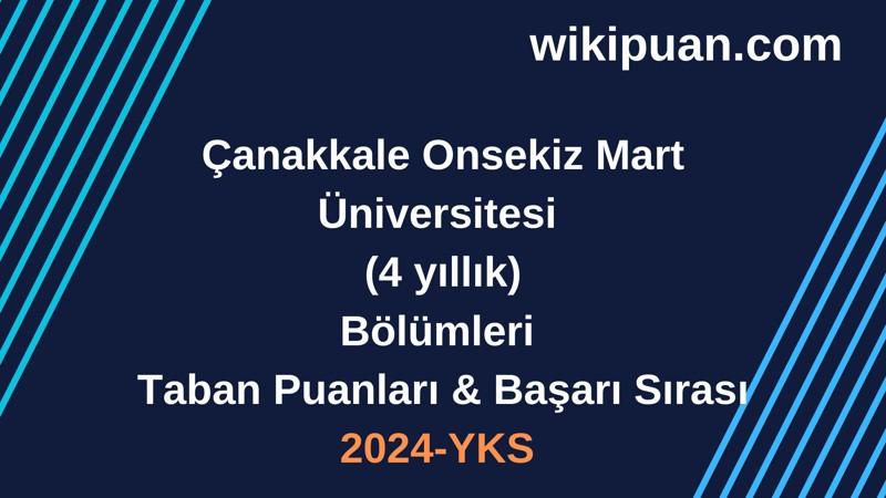 YKS-2024 | Çanakkale Onsekiz Mart Üniversitesi  Taban Puanları & Başarı Sırası