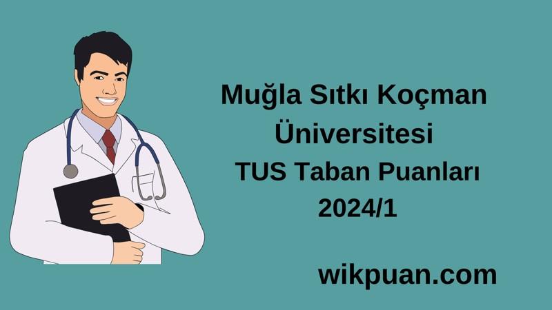 2024/1 TUS | Muğla Sıtkı Koçman Üniversitesi TUS Taban Puanları