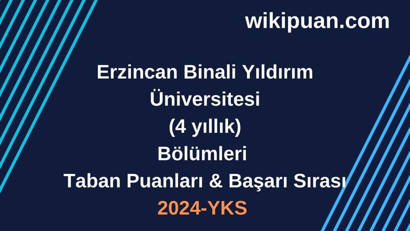 YKS-2024 | Erzincan Binali Yıldırım Üniversitesi Taban Puanları & Başarı Sırası