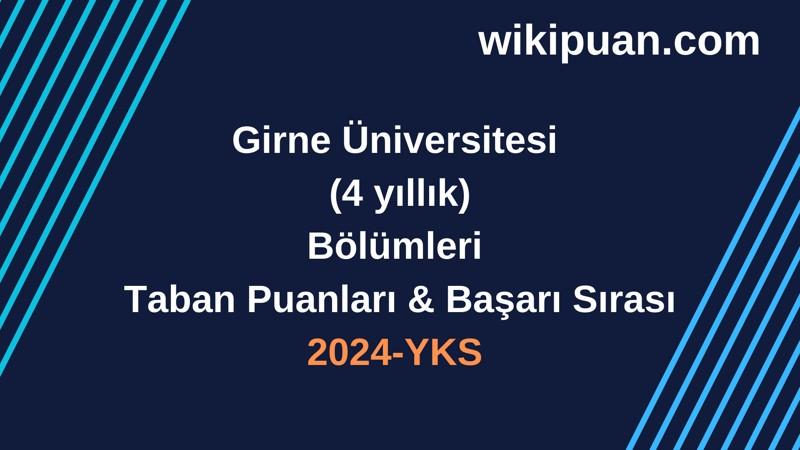 YKS-2024 | Girne Üniversitesi  Taban Puanları & Başarı Sırası