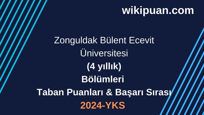 YKS-2024 | Zonguldak Bülent Ecevit Üniversitesi Taban Puanları & Başarı Sırası