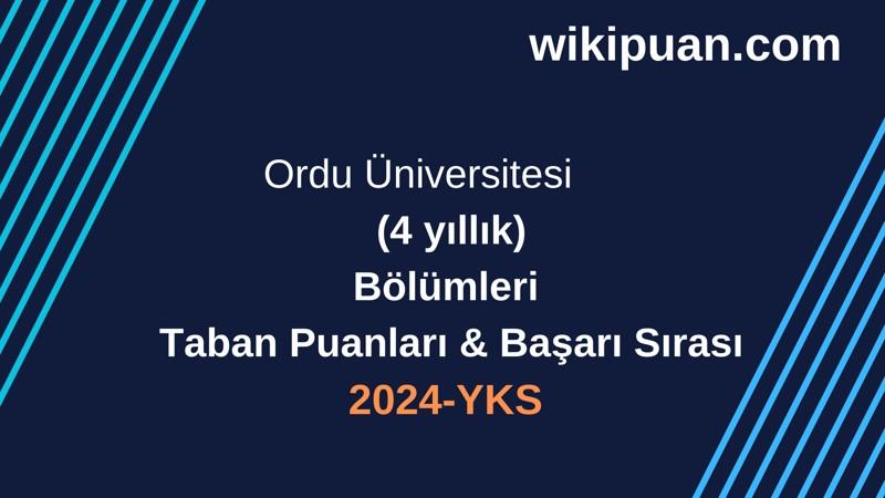 YKS-2024 | Ordu Üniversitesi Taban Puanları & Başarı Sırası